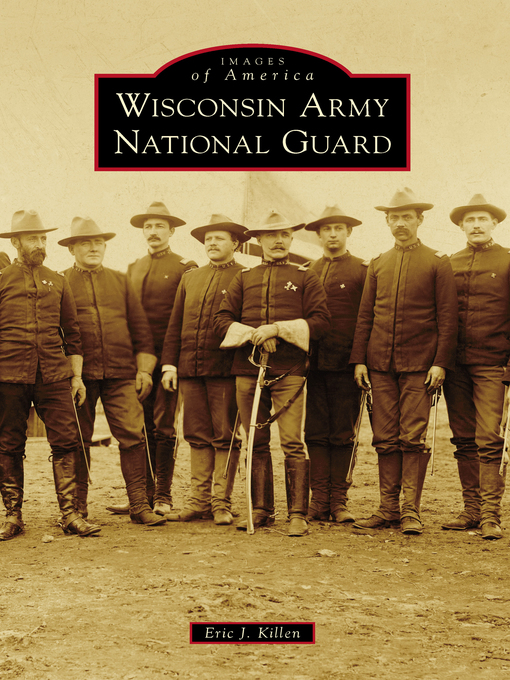 Title details for Wisconsin Army National Guard by Eric J. Killen - Available